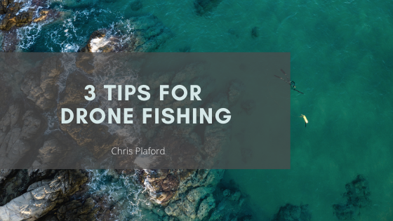 3 Tips for Drone Fishing - Chris Plaford - Wilmington, North Carolina