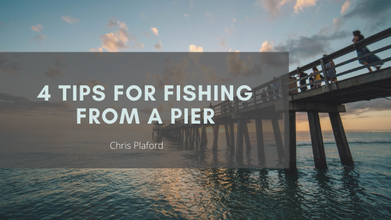 4 Tips for Fishing From a Pier - Chris Plaford - Wilmington, North Carolina
