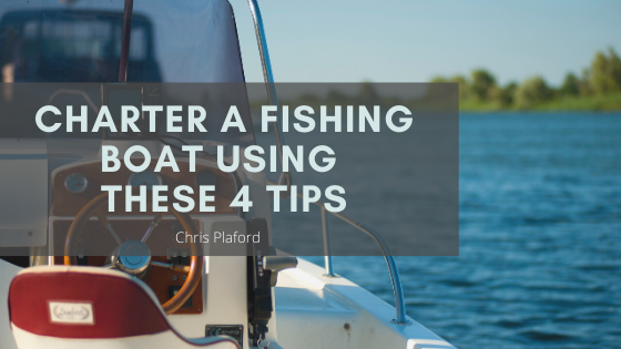 Charter a Fishing Boat Using These 4 Tips - Chris Plaford - Wilmington, North Carolina