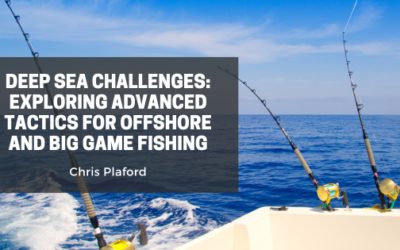 Deep Sea Challenges: Exploring Advanced Tactics for Offshore and Big Game Fishing