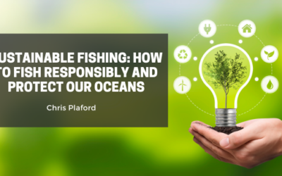 Sustainable Fishing: How to Fish Responsibly and Protect our Oceans