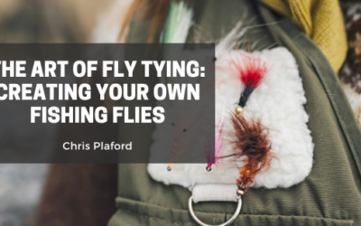 The Art of Fly Tying: Creating Your Own Fishing Flies