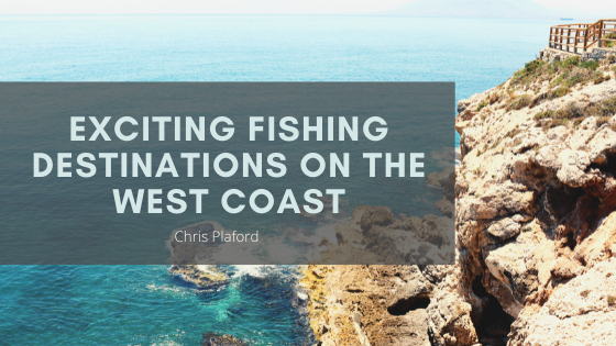 Exciting Fishing Destinations on the West Coast