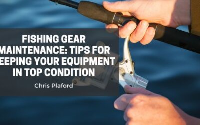 Fishing Gear Maintenance: Tips for Keeping Your Equipment in Top Condition
