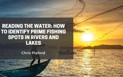 Reading the Water: How to Identify Prime Fishing Spots in Rivers and Lakes