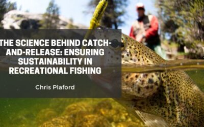 The Science Behind Catch-and-Release: Ensuring Sustainability in Recreational Fishing