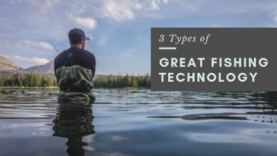 Chris Plaford - three types of fishing technology
