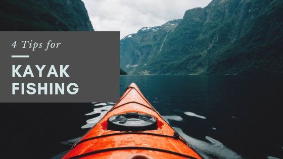 4 Tips for Kayak Fishing